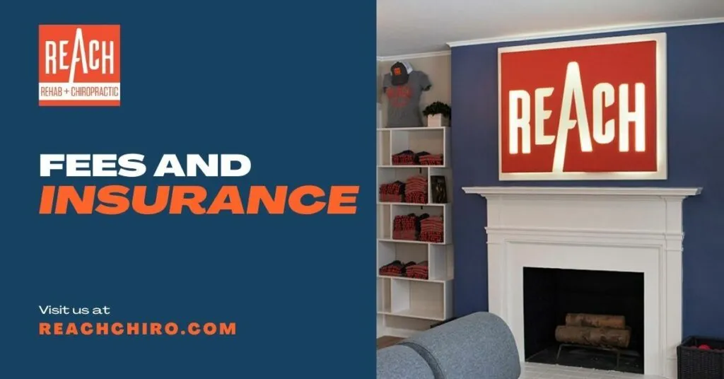 Fees & Insurance at REACH Rehab + Chiropractic