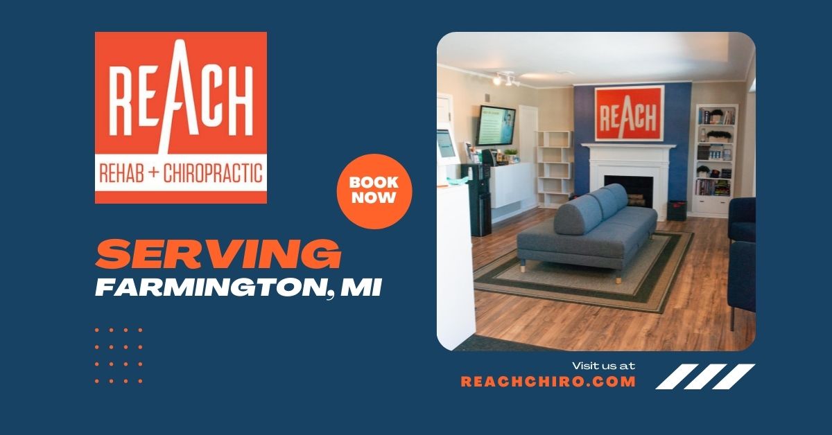 Chiropractor Near Farmington, MI | REACH Rehab + Chiropractic